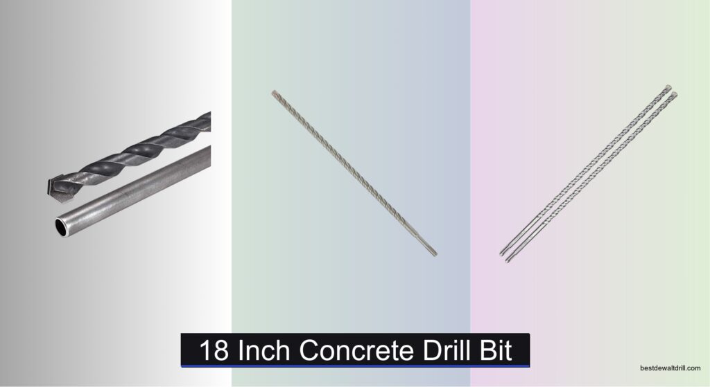7 Best 18 Inch Concrete Drill Bits 2026